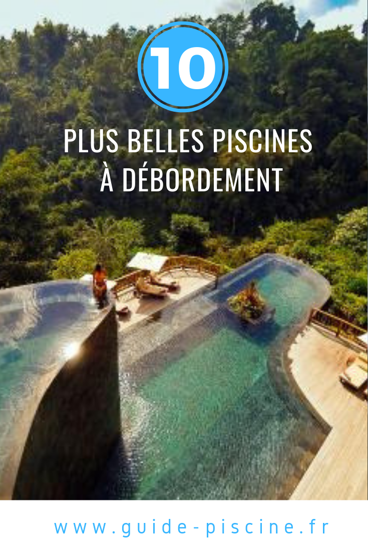Guide complet sur la piscine à débordement